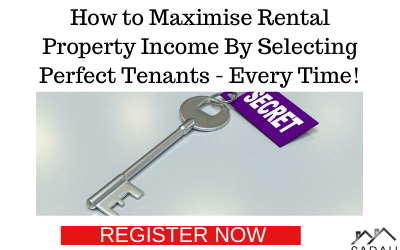 How to Maximise Rental Property Income By Selecting Perfect Tenants – Every Time!  – FREE WEBINAR